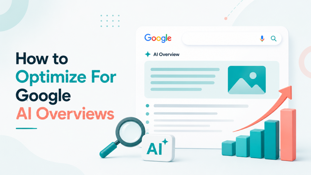 How to Optimize for Google AI Overviews: The Complete 2026 Strategy